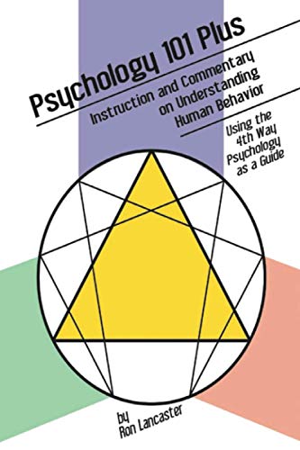 Beispielbild fr Psychology 101 Plus: Instruction and Commentary on Understaning Human Behavior; Using the 4th Way Psychology as a Guide zum Verkauf von California Books
