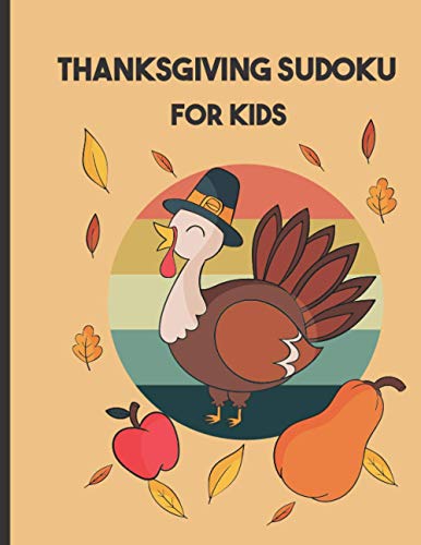 Imagen de archivo de thanksgiving sudoku for kids: Perfect Thanksgiving Gift - Fun Sudoku Puzzles Game Book for Girls and boys age a la venta por GreatBookPrices
