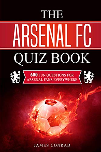 Stock image for The Arsenal FC Quiz Book: 600 Fun Questions For Arsenal Fans Everywhere (Football Quiz Books) for sale by AwesomeBooks