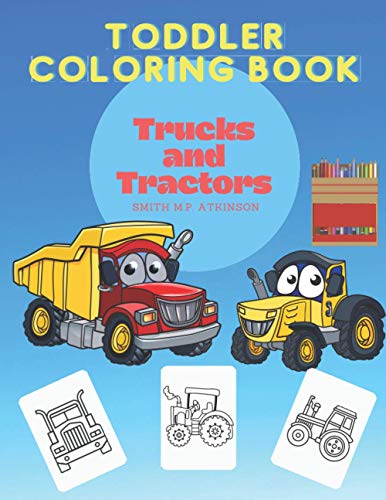 Stock image for Toddler coloring book Trucks and Tractors: A fun activity book for toddlers and pre-schoolers for sale by GreatBookPricesUK