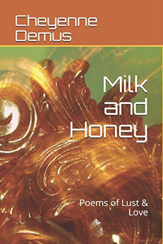 Imagen de archivo de Milk and Honey: Poems of Lust Love a la venta por Big River Books
