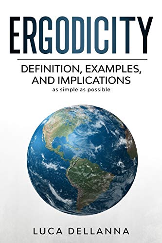 9798555909558: Ergodicity: Definition, Examples, And Implications, As Simple As Possible