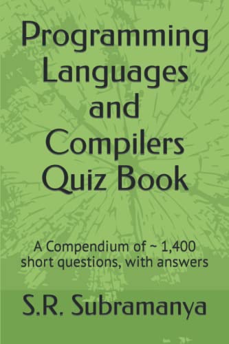 Stock image for Programming Languages and Compilers Quiz Book: A Compendium of ~ 1;400 short questions; with answers for sale by Ria Christie Collections