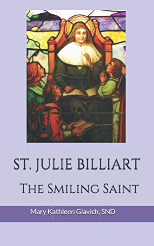 Stock image for Saint Julie Billiart: The Smiling Saint for sale by GreatBookPrices