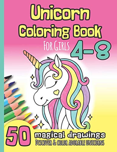 9798556374225: Unicorn Coloring Book for Girls 4-8: 50 Magical Drawings I Discover and Color Adorable Unicorns I Kindergarten, Pre-School, Elemantary I Christmas Gift Idea I Creative learning and Fun Activity Book