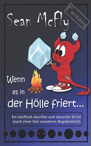 Stock image for Wenn es in der Hlle friert.: Ein teuflischer Krimi for sale by medimops