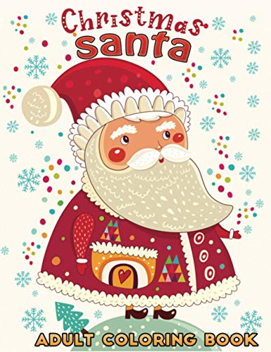 Stock image for christmas santa adult coloring book: A Coloring Book With 30+ Easy & Cute Christmas Santa Claus designs To draw (Stress Relieving Coloring Pages, Coloring Book for Relaxation) for sale by ALLBOOKS1