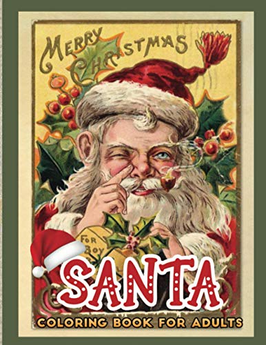 Stock image for merry christmas santa coloring book for adults: An Adult Coloring Book Featuring 30+ Easy & beautiful Christmas Santa Claus designs for Holiday Fun, Stress Relief and Relaxation for sale by California Books
