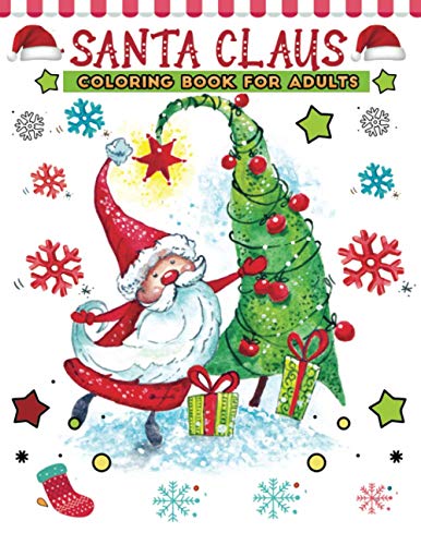 Stock image for Santa Claus coloring book for adults: An Adult Coloring Book Featuring 30+ Easy & beautiful Christmas Santa Claus designs for Holiday Fun, Stress Relief and Relaxation for sale by ALLBOOKS1