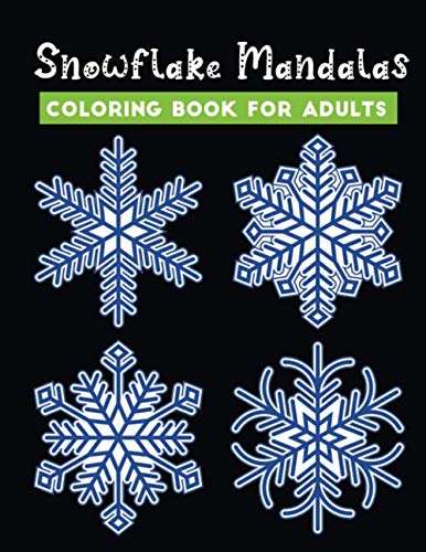 Stock image for snowflake mandalas Coloring Book For Adults: An Adult Coloring Book Featuring Easy , Stress Relieving & beautiful Winter snowflakes Designs To Draw (Coloring Book for Relaxation) for sale by ALLBOOKS1