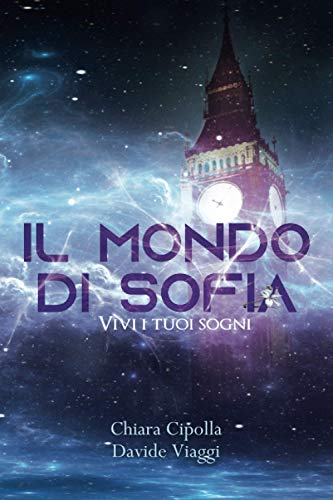 Beispielbild fr Il mondo di Sofia. Vivi i tuoi sogni zum Verkauf von medimops