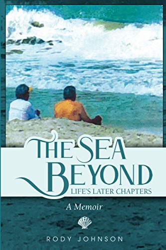 Stock image for The Sea Beyond: Life's Later Chapters for sale by Better World Books