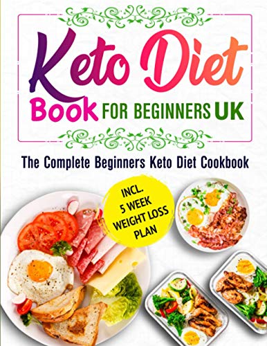 Stock image for keto diet book for beginners uk: The Complete Beginners Keto Diet Cookbook with Quick, Healthy & Cri??? R??i??? incl. 5 Week Weight Loss Plan for sale by MusicMagpie