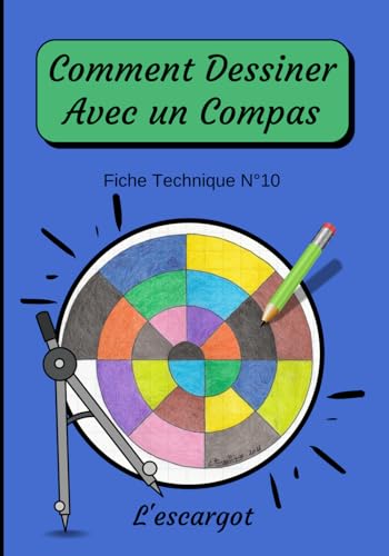 Comment Dessiner Avec Un Compas Fiche Technique N°8 Des cercles: Apprendre  à Dessiner Pour Enfants de 6 ans Dessin Au Compas (Paperback)