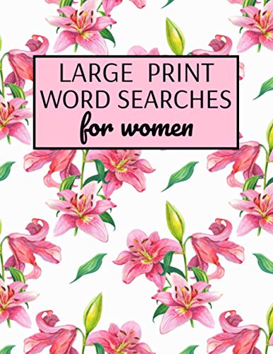 Beispielbild fr Large Print Word Searches For Women: Word Search Puzzle Books For Adults Large Print, Variety Of Topics, Beautiful Word Search For Women Large Print zum Verkauf von Ria Christie Collections
