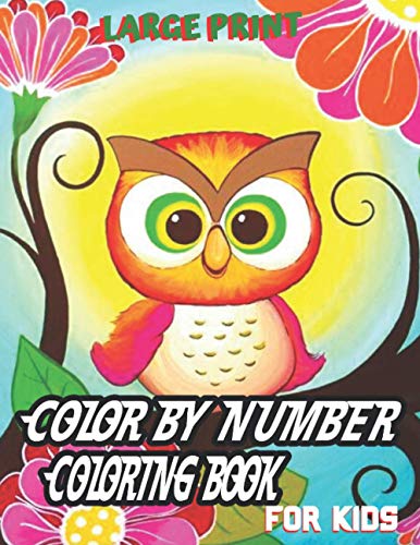 Imagen de archivo de large Print Color By Number Coloring Book For Kids: 50 Unique Color By Number Design for drawing and coloring Stress Relieving Designs for Kids, Child a la venta por GreatBookPrices