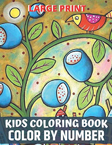 Imagen de archivo de Large Print Kids Coloring Book Color By Number: 50 Unique Color By Number Design for drawing and coloring Stress Relieving Designs for Kids, Children, a la venta por GreatBookPrices
