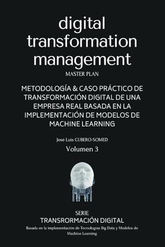 Stock image for Transformacin Digital: Gua rpida para elaborar un Master Plan que permita gestionar el proceso de Transformacin Digital de una empresa (Spanish Edition) for sale by Ria Christie Collections