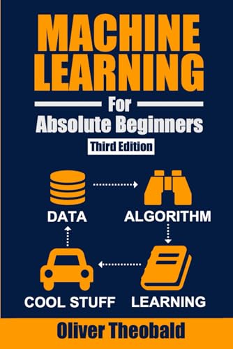 Stock image for Machine Learning for Absolute Beginners: A Plain English Introduction (Third Edition) for sale by GreatBookPricesUK