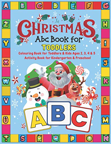 Imagen de archivo de Christmas Abc Book for Toddlers: Colouring Book for Toddlers & Kids Ages 2, 3, 4 & 5 - Activity Book for Kindergarten & Preschool a la venta por GreatBookPrices