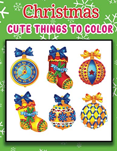 Stock image for christmas cute things to color: An Adult Coloring Book Featuring Easy , Stress Relieving & beautiful Winter snowflakes Designs To Draw (Coloring Book for Relaxation) for sale by ALLBOOKS1