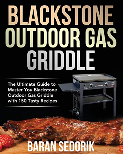 Stock image for Blackstone Outdoor Gas Griddle Cookbook for Beginners: The Ultimate Guide to Master You Blackstone Outdoor Gas Griddle with 150 Tasty Recipes for sale by HPB-Emerald