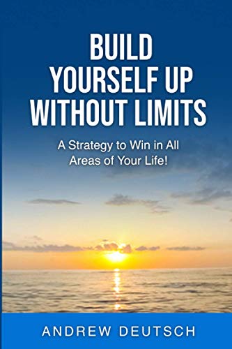 9798558993035: Build Yourself Up Without Limits: A Strategy to win in all Areas of Your Life