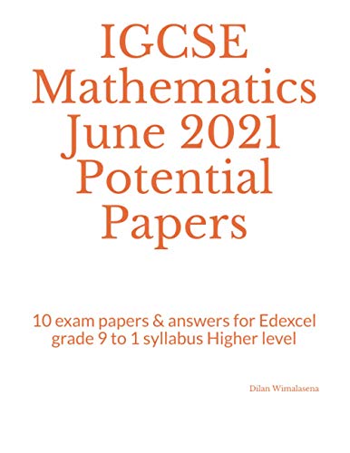 Beispielbild fr IGCSE Mathematics June 2021 Potential Papers: 10 exam papers & answers for Edexcel grade 9 to 1 syllabus Higher level zum Verkauf von Ria Christie Collections