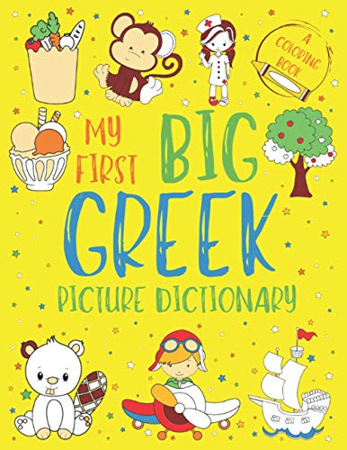 Beispielbild fr My First Big Greek Picture Dictionary: Two in One: Dictionary and Coloring Book - Color and Learn the Words - Greek Book for Kids (Includes Translatio zum Verkauf von GreatBookPrices