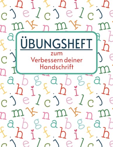 Stock image for Das bungsheft zum Verbessern deiner Handschrift: | Schreibmotorik trainieren fr Kinder | Buchstaben schreiben lernen | Schreibtraining Grundschule (German Edition) for sale by California Books