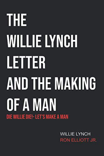 Stock image for The Willie Lynch Letter & Let's Make a Man: Die Willie Die!- Let's Make a Man for sale by GreatBookPrices
