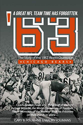 Imagen de archivo de 63: The Story of the 1963 World Champion Chicago Bears (Great teams Time has forgotten) a la venta por Inquiring Minds