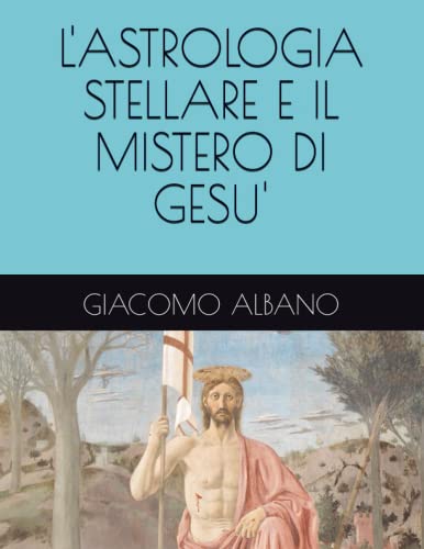 Stock image for L'Astrologia Stellare E Il Mistero Di Gesu' for sale by PBShop.store US