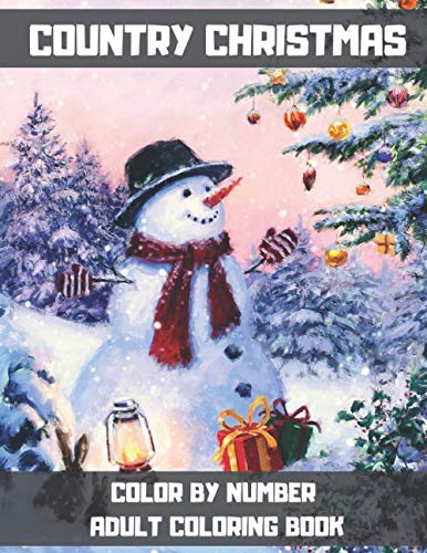Imagen de archivo de Country Christmas Color By Number Adult Coloring Book: A Festive Christmas Coloring Wonderland of Snowmen, Ice Skates, and Quirky Critters on High-Quality Perforated Pages. a la venta por NEWBOOKSHOP