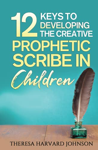 Beispielbild fr 12 Keys to Developing the Creative Prophetic Scribe in Children zum Verkauf von PBShop.store US