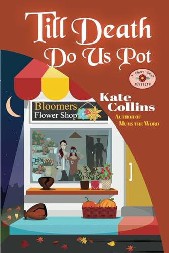 Beispielbild fr Till Death Do Us Pot: A Flower Shop Mystery Fall Novella zum Verkauf von Half Price Books Inc.