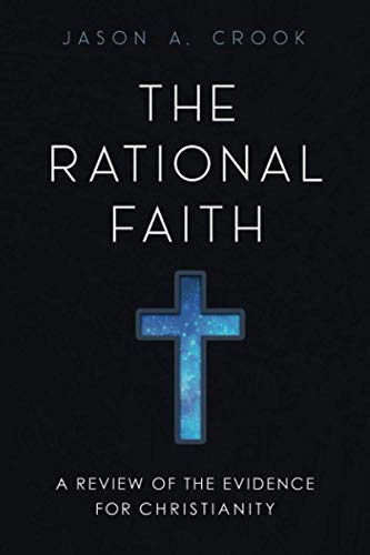 Imagen de archivo de The Rational Faith : A Review of the Evidence for Christianity a la venta por Better World Books