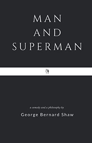 Stock image for Man and Superman : A Comedy and a Philosophy for sale by Better World Books
