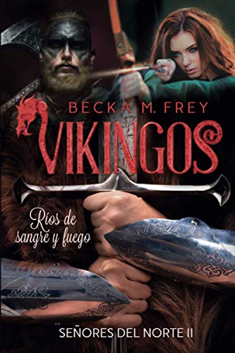 9798561122064: Vikingos: Ríos de sangre y fuego: Novela de romance histórico, de erótica y de Vikingos.: 2 (Señores del Norte)