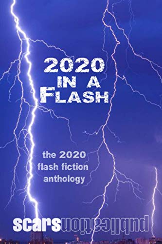 Stock image for 2020 in a Flash: Scars Publications 2020 flash fiction collection anthology for sale by HPB Inc.