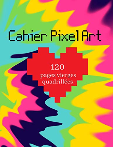Beispielbild fr Cahier Pixel Art: Cahier quadrill petits carreaux |Grand format 120 pages vierges quadrilles| Carnet pixel art |Cahier de dessin ou carnet de notes . art pour enfants ou adultes| Ide Cadeau zum Verkauf von Buchpark