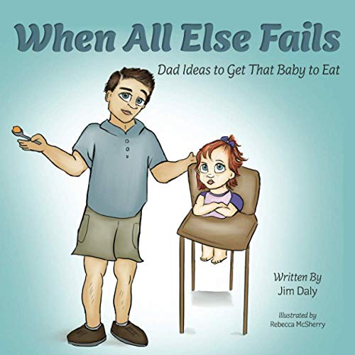 Immagine dell'editore per When All Else Fails: Dad Ideas to Get That Baby to Eat venduto da Ria Christie Collections