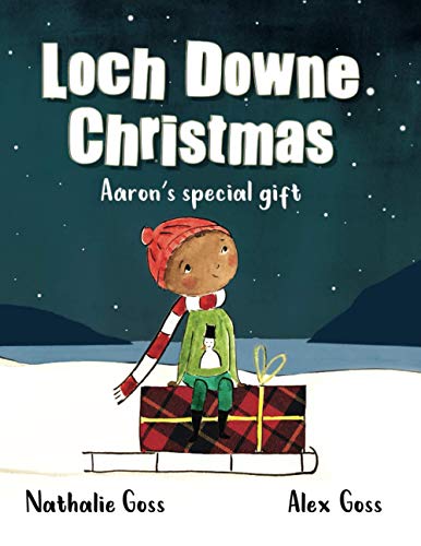 Imagen de archivo de Loch Downe Christmas: Aaron's Special Gift: The stunning children's book about kindness and community spirit a la venta por AwesomeBooks