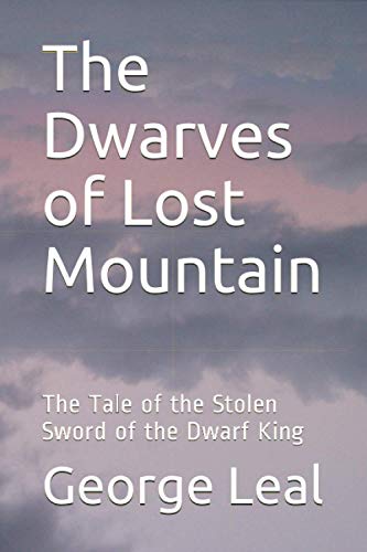 Imagen de archivo de The Dwarves of Lost Mountain: The Tale of the Stolen Sword of the Dwarf King a la venta por ALLBOOKS1