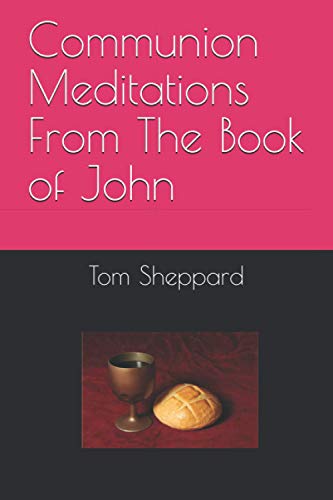 Stock image for Communion Meditations From The Book of John for sale by PBShop.store US