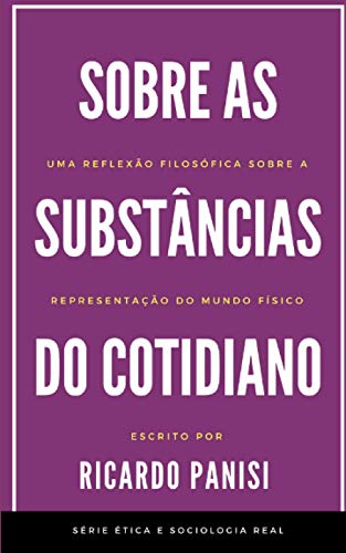 Imagen de archivo de SOBRE AS SUBSTNCIAS DO COTIDIANO Uma reflexo filosfica sobre a representao do mundo fsico 3 SRIE TICA E SOCIOLOGIA REAL a la venta por PBShop.store US