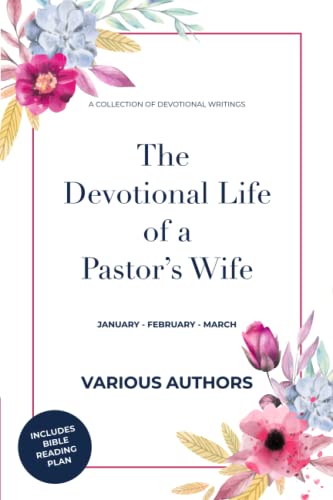 9798562721303: The Devotional Life of a Pastor's Wife: Volume 1 - January - February -March