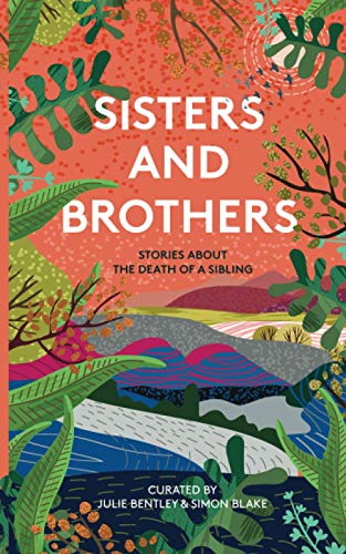Imagen de archivo de Sisters & Brothers: Stories about the death of a sibling a la venta por AwesomeBooks
