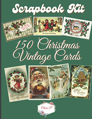 Stock image for Scrapbook Kit - 150 Vintage Christmas Cards: Ephera Elements for Decoupage, Notebooks, Journaling or Scrapbooks. VintageX-Mas Images - Things to Cut Out and Collage for sale by California Books