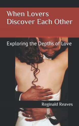 Stock image for When Lovers Discover Each Other: Exploring the Depths of Love for sale by Red's Corner LLC